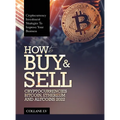 How to Buy & Sell Cryptocurrencies Bitcoin, Ethereum and Altcoins 2022: Cryptocurrency Investment Strategies to Improve Your Business