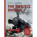 The Tireless Engine: The Story of the Most Produced Steam Locomotive