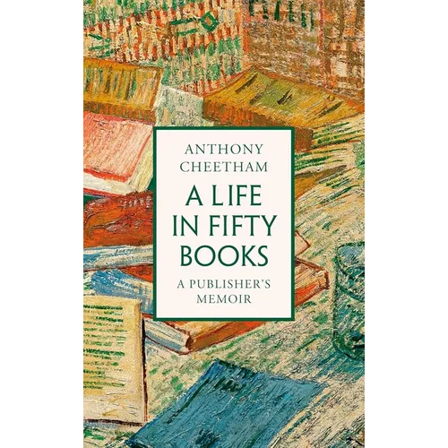 A Life in Fifty Books: A Publisher's Memoir