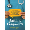 Building Confianza: Empowering Latinos/As Through Transcultural Health Care Communication