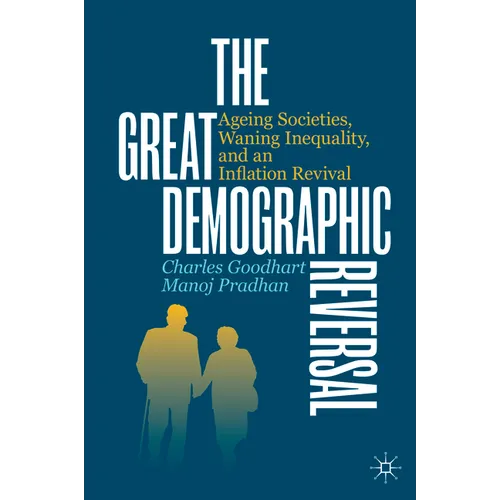 The Great Demographic Reversal: Ageing Societies, Waning Inequality, and an Inflation Revival