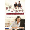 From Boardbook to Facebook: Children's Services in an Interactive Age