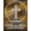 Mystic Christianity: The Hidden Teachings of Christ and the Path of Inner Revelation