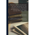 Reports of the Secretary of the Treasury of the United States, Prepared in Obedience to the Act of the 10Th May, 1800: ... to Which Are Prefixed the R