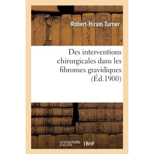 Des Interventions Chirurgicales Dans Les Fibromes Gravidiques