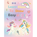Learn How To Draw unicorn: A Step-by-Step Drawing and Activity Book for Kids to Learn to Draw Cute