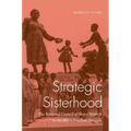 Strategic Sisterhood: The National Council of Negro Women in the Black Freedom Struggle