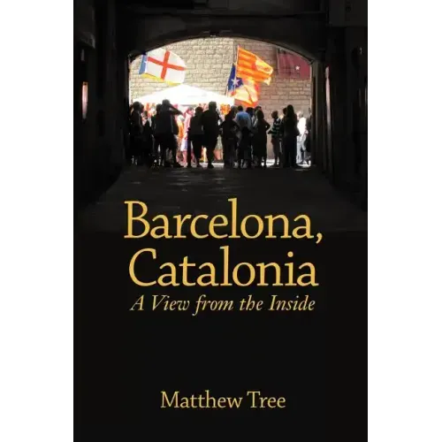 Barcelona, Catalonia: A View from the Inside
