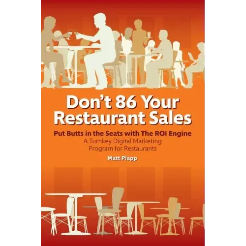 Don't 86 Your Restaurant Sales: A Turnkey Digital Marketing Program for Restaurants