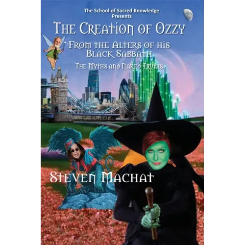 The Creation of Ozzy from the Alters of His Black Sabbath - The Myths and Naked Truths