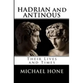 Hadrian and Antinous - Their lives and Times