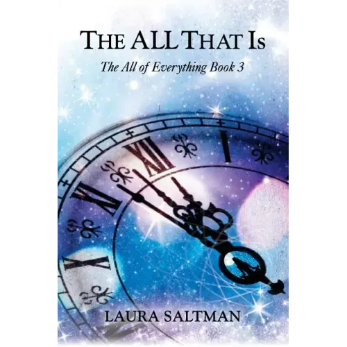 The All That Is: The All of Everything, Book 3