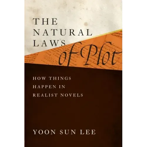 The Natural Laws of Plot: How Things Happen in Realist Novels