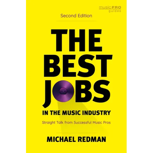 The Best Jobs in the Music Industry: Straight Talk from Successful Music Pros