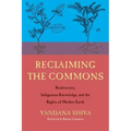 Reclaiming the Commons: Biodiversity, Traditional Knowledge, and the Rights of Mother Earth