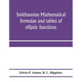 Smithsonian mathematical formulae and tables of elliptic functions