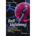 Ball Lightning: A Popular Guide to a Longstanding Mystery in Atmospheric Electricity