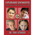 Explorando Sentimientos: IRA: Cognitive Behaviour Therapy to Manage Anger / Terapia Cognitivo-Conductual Para Controlar La IRA