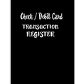 Check / Debit Card Transaction Register: Checkbook Register Checking Account Accommodates Over 1800 Transactions.