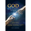 God is Reaching Down are You Reaching Up?