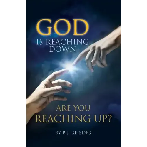 God is Reaching Down are You Reaching Up?
