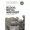 Blood, Metal and Dust: How Victory Turned Into Defeat in Afghanistan and Iraq