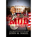 The President's Mob Banker: A Tale of High-Tech Torture by the CIA, NSA and DoD