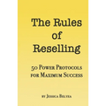 The Rules of Reselling: 50 Power Protocols for Maximum Success