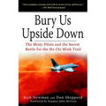 Bury Us Upside Down: The Misty Pilots and the Secret Battle for the Ho Chi Minh Trail