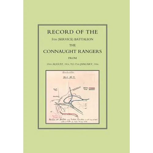 Record of the 5th (Service) Battalion: The Connaught Rangers from 19th August 1914 to 17th January, 1916