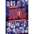 Born to Be Super