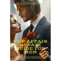 The Affair Repair Guide For Men: How To Help Your Partner Heal From Infidelity