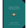 Shirley Temple: The Real Little Girl And Her Own Honolulu Diary