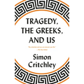 Tragedy, the Greeks, and Us