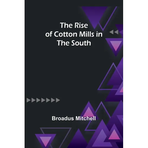 The Rise of Cotton Mills in the South