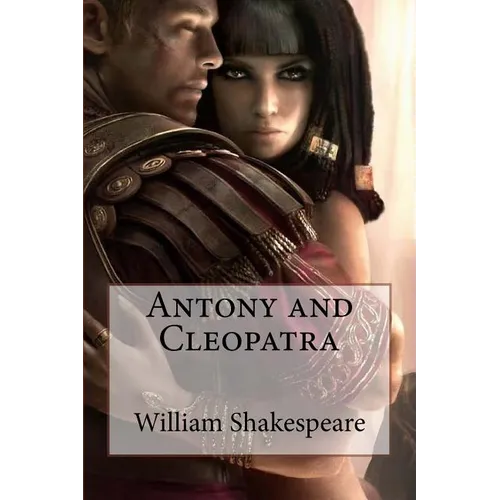 Antony and Cleopatra William Shakespeare