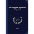 Plutarch's Lives Of Illustrious Men, Part 2; Volume 1