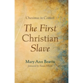 The First Christian Slave: Onesimus in Context