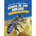 Reinas de Las Abejas: Gobernantes de la Colmena