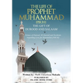 The Life of Prophet Muhammad [PBUH] - THE GIFT OF DUROOD AND SALAAM: Virtues of Durood, 40 Durood and Incidents regarding Love for Rasulullah [ PBUH ]