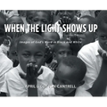 When the Light Shows Up: Images of God's Word in Black and White