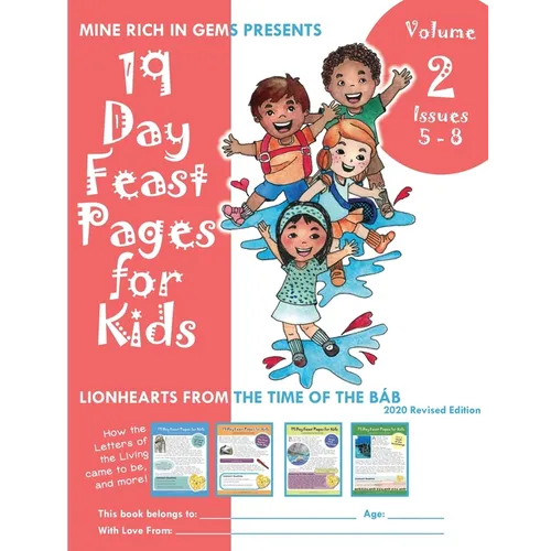 19 Day Feast Pages for Kids Volume 2 / Book 2: Early Bahá'í History - Lionhearts from the Time of the Báb (Issues 5 - 8)