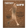 Tabitha Soren: Fantasy Life: Baseball and the American Dream