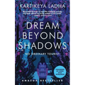 Dream Beyond Shadows: No Ordinary Tourist