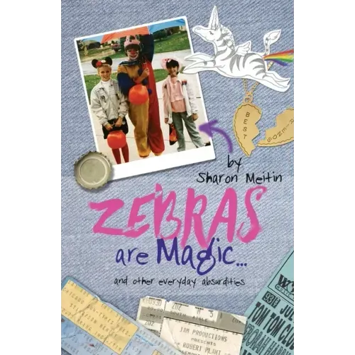 Zebras are Magic...: and other everyday absurdities