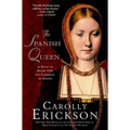 The Spanish Queen: A Novel of Henry VIII and Catherine of Aragon