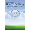 How To Be Happy and Have Fun Changing the World