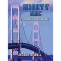 Mighty Mac: The Bridge That Michigan Built