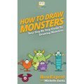 How To Draw Monsters: Your Step By Step Guide To Drawing Monsters