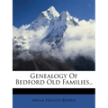 Genealogy of Bedford Old Families, .